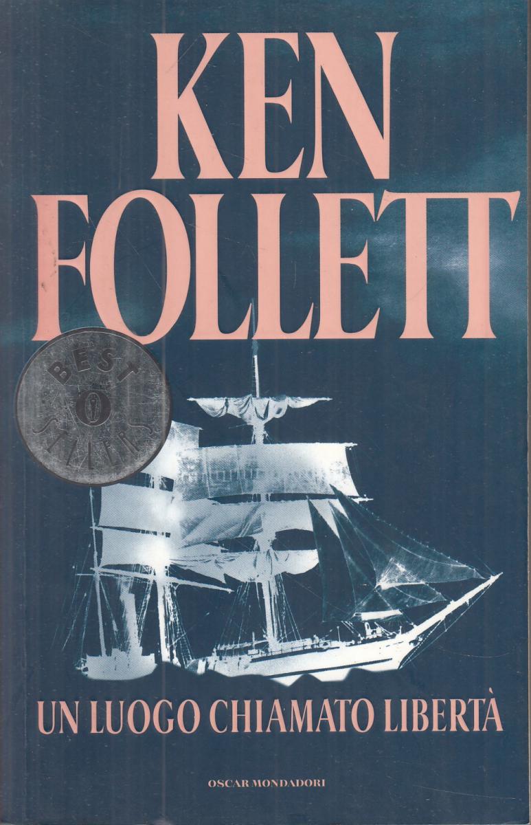 LN2- UN LUOGO CHIAMATO LIBERTA' - KEN FOLLETT - OSCAR MONDADORI - B - JXS20
