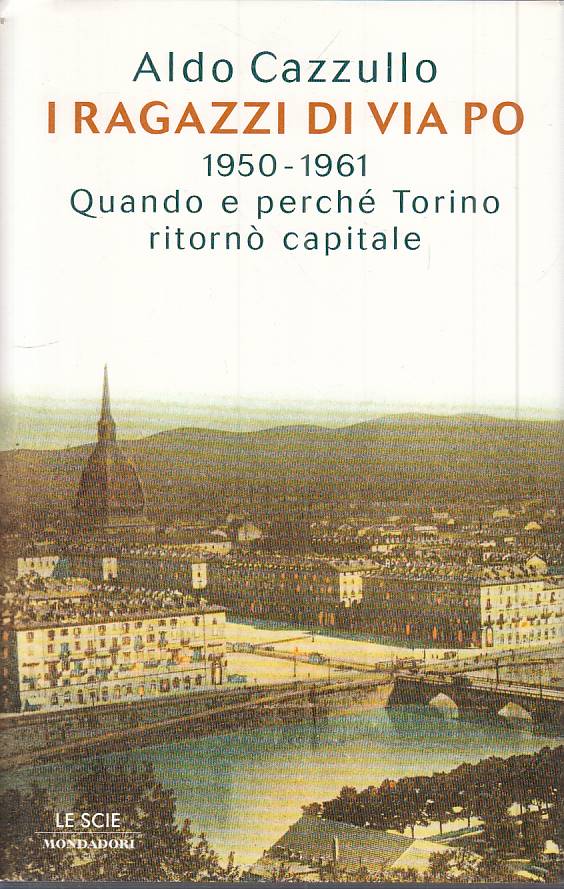 LS- I RAGAZZI DI VIA PO - CAZZULLO - MONDADORI -- 1a ED. - 1997 - CS - YTS583