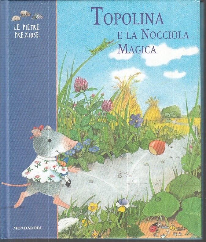 LB- TOPOLINA E LA NOCCIOLA MAGICA-- MONDADORI- LE PIETRE PREZIOSE-- 2001- C- RGZ