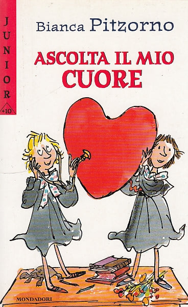 ASCOLTA IL MIO CUORE - PITZORNO - MONDADORI - JUNIOR -- 2001 - B - YDS570