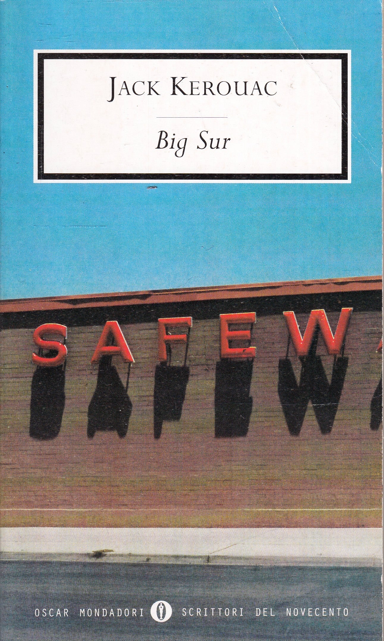 LN- BIG SUR - JACK KEROUAC - MONDADORI - OSCAR SCRITTORI DEL NOVECENTO--- B- XFS