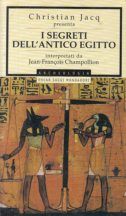 LS- I SEGRETI DELL'ANTICO EGITTO - JACQ - MONDADORI -- 1a ED. - 1998 - B - ZFS7