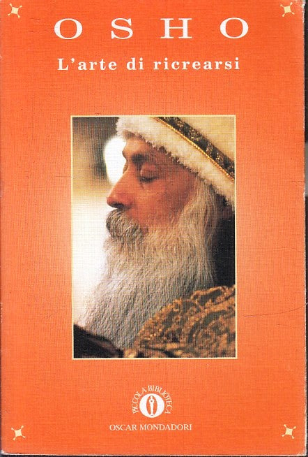 LZ- L'ARTE DI RICREARSI- OSHO- MONDADORI- OSCAR PICCOLA BIBLIOTECA- 1998- ZFS176