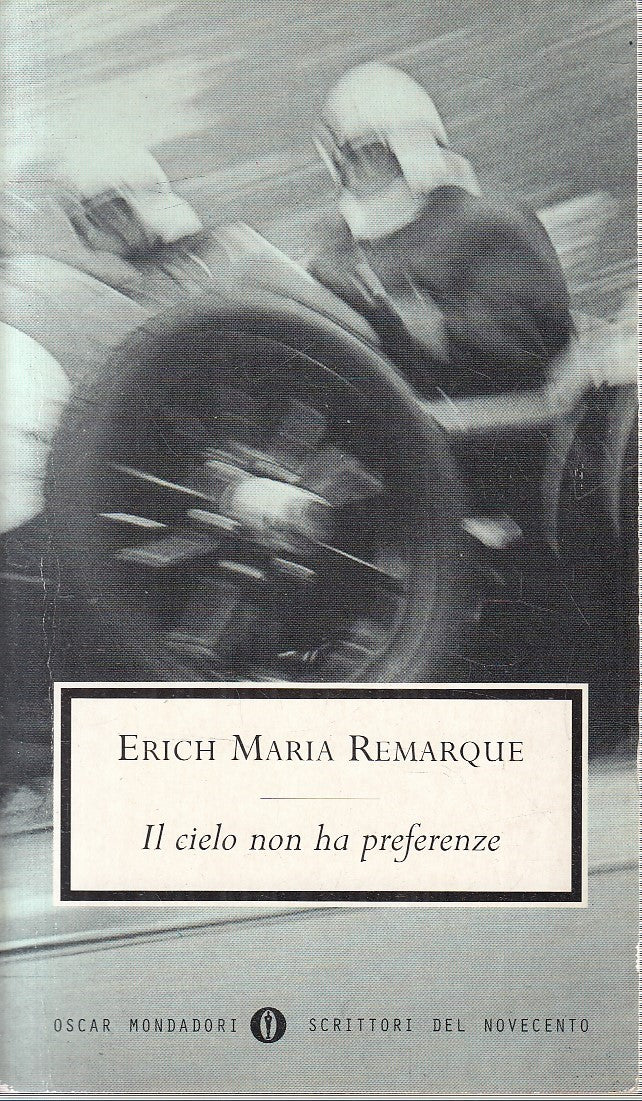 LN- IL CIELO NON HA PREFERENZE - REMARQUE - MONDADORI - OSCAR NOVECENTO - B- XFS