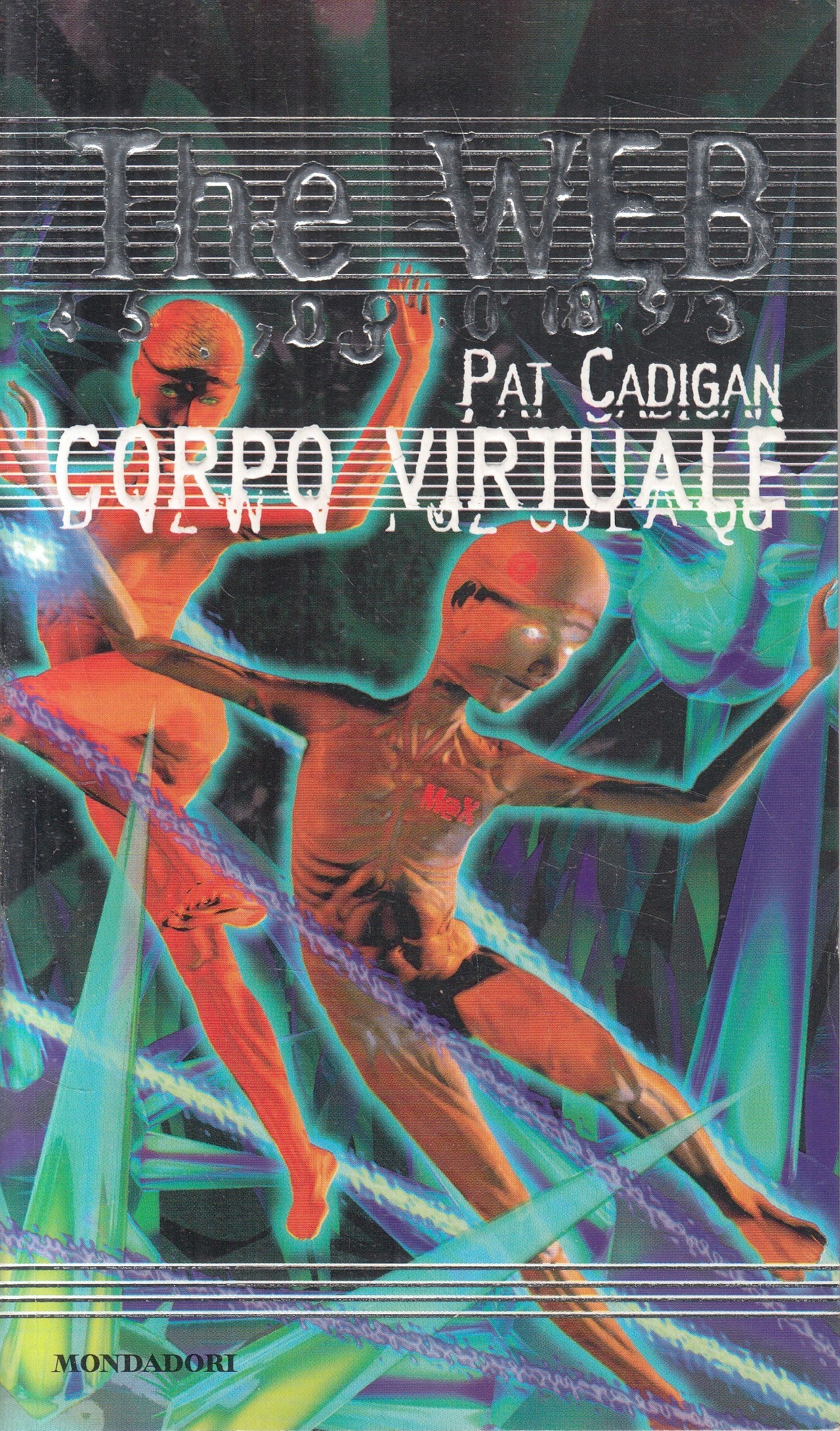 LN2- THE WEB CORPO VIRTUALE - PAT CADIGAN - MONDADORI - B - JXS236