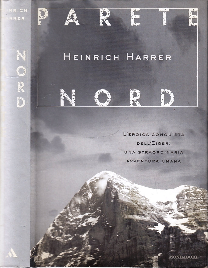 LN- PARETE NORD - HEINRICH HARRER - MONDADORI -- 1A ED.- 1999- CS- XFS43