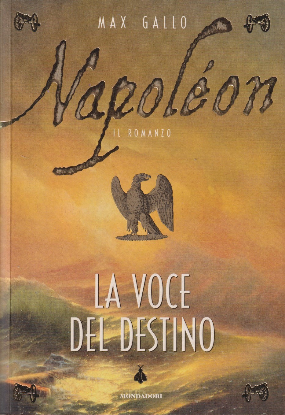 Napoleon La voce del destino - Max Gallo - Mondadori I faraoni - JXS305