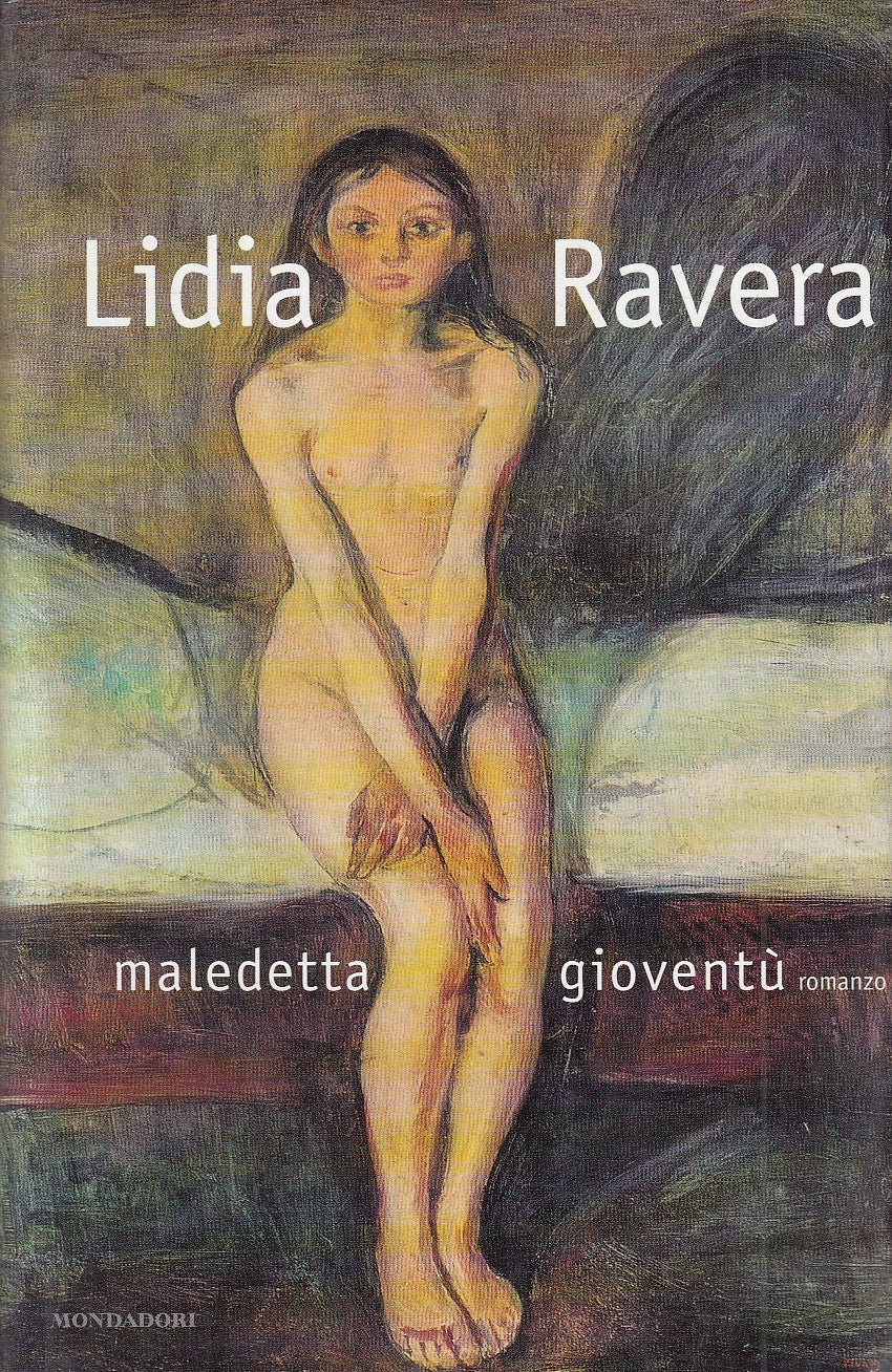 LN2- MALEDETTA GIOVENTU' - LIDIA RAVERA - MONDADORI - CS - JXS69