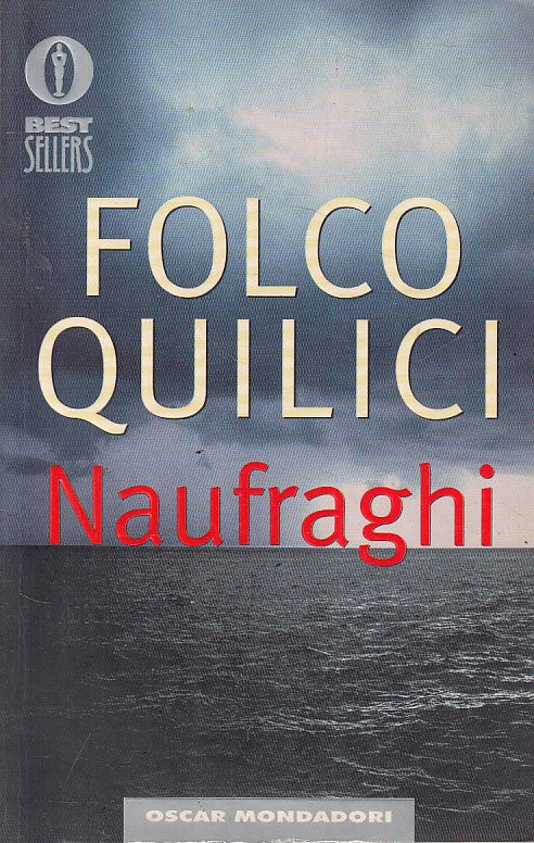LN- NAUFRAGHI - FOLCO QUILICI - MONDADORI -- 1a ED. - 1999 - B - ZFS314