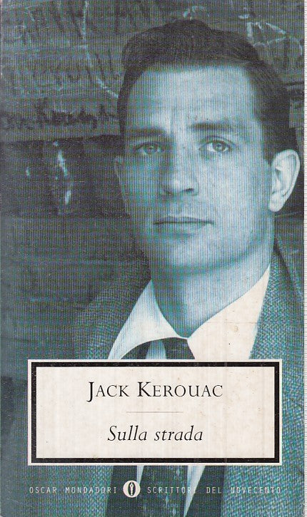 LN2- SULLA STRADA - JACK KEROUAC - MONDADORI - OSCAR --- B - JXS18