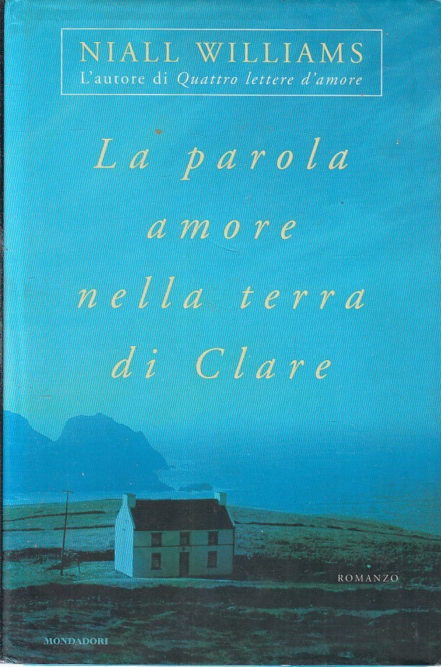 LN2- LA PAROLA AMORE NELLA TERRA DI CLARE- NIALL WILLIAMS- MONDADORI- CS- JXS221