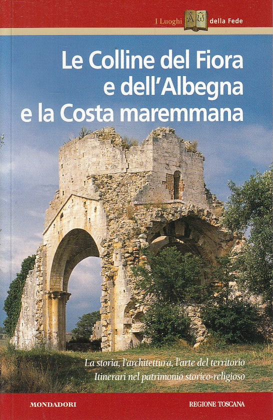 LV- COLLINE FIORA ALBENGA COSTA MAREMMANA -- MONDADORI --- 1999 - B - ZFS430