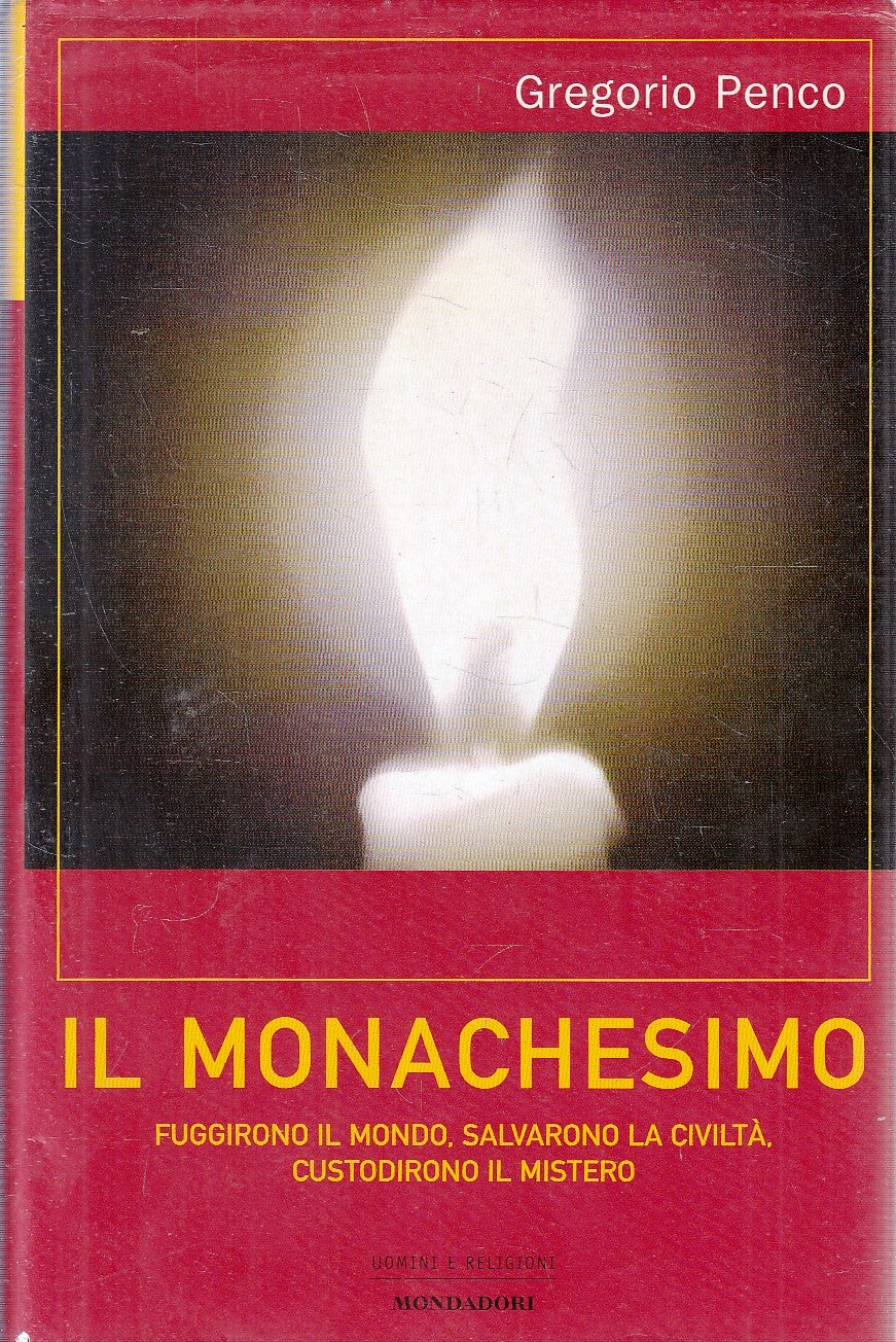 LD- IL MONACHESIMO- GREGORIO PENCO- MONDADORI- UOMINI RELIGIONI- 2000- CS-YFS477