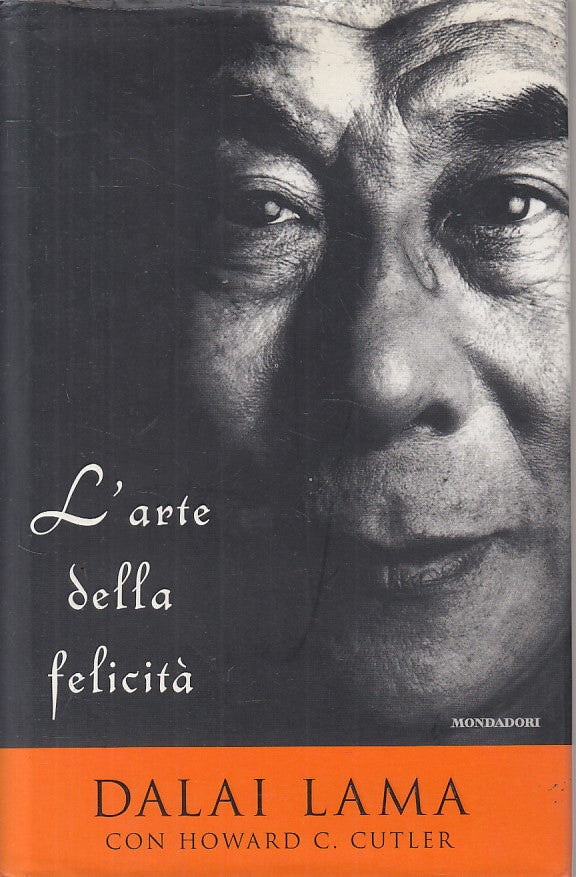 LS- L'ARTE DELLA FELICITA' - DALAI LAMA CUTLER - MONDADORI--- 2000 - CS - ZFS199