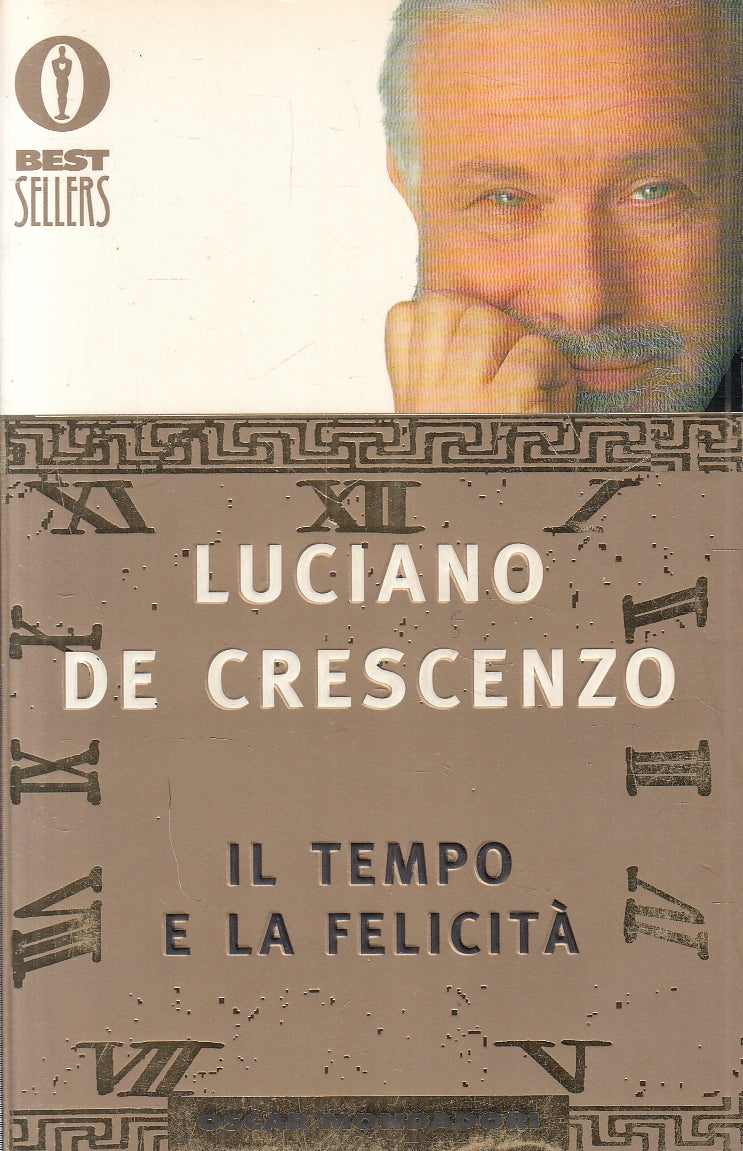 LN2- IL TEMPO E LA FELICITA' - LUCIANO DE CRESCENZO - MONDADORI - B - JXS90