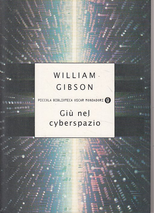 LN- GIU' NEL CYBERSPAZIO - GIBSON - MONDADORI - BIBLIOTECA -- 2001 - B - ZFS112