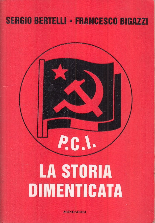 LS- P.C.I. LA STORIA DIMENTICATATA -- MONDADORI -- 1a ED. - 2001 - B - ZFS138