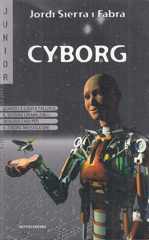 LN- CYBORG - FABRA - MONDADORI - JUNIOR FANTASCIENZA - 1a ED.- 2000 - B - ZFS286
