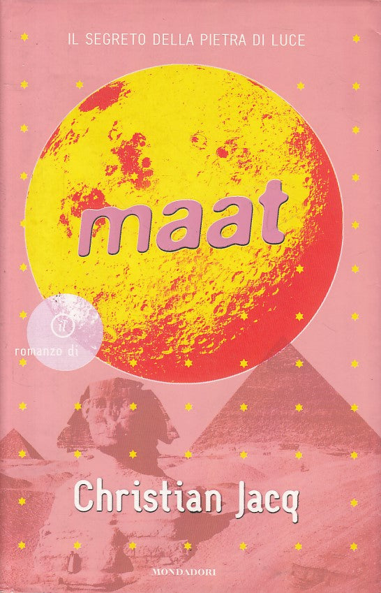 LN- MAAT SEGRETO PIETRA DI LUCE - JACQ - MONDADORI -- 1a ED. - 2000 - BS - ZFS17