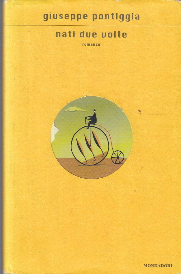 LN- NATI DUE VOLTE - GIUSEPPE PONTIGGIA - MONDADORI ---- CS - ZFS120