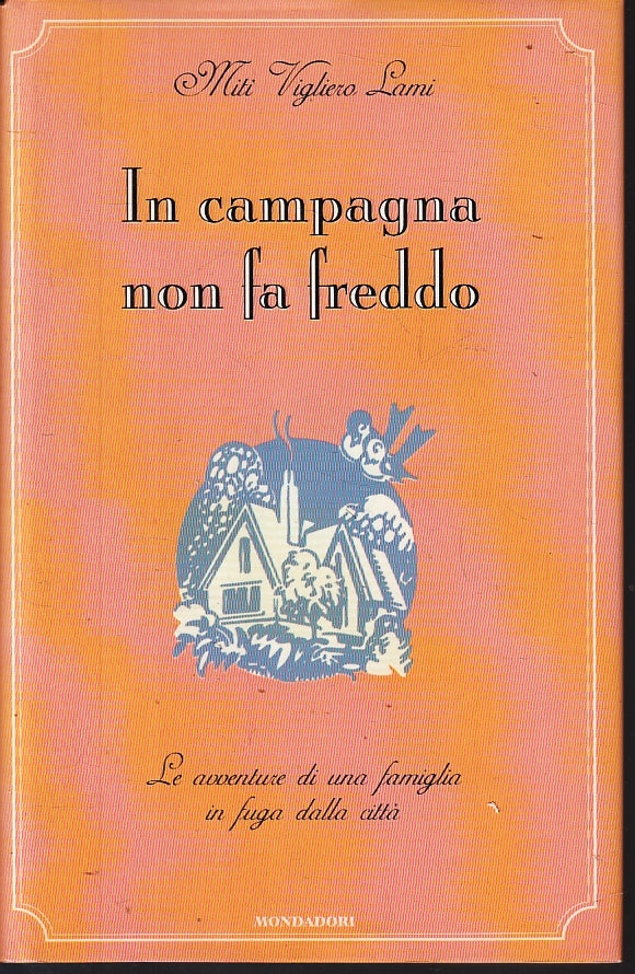 LN- IN CAMPAGNA NON FA FREDDO- MITI VIGLIERO LAMI- MONDADORI--- 2000- CS- ZFS200