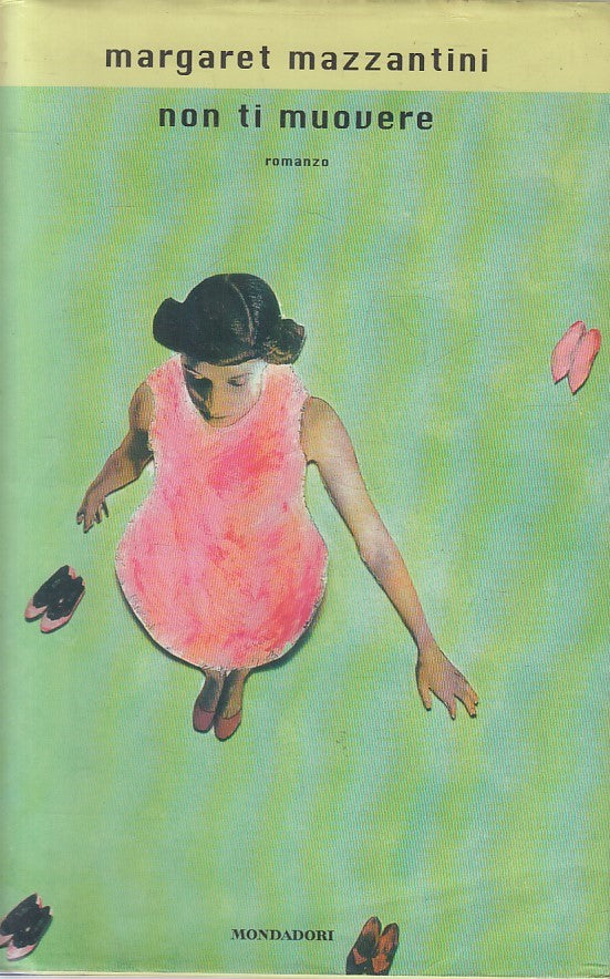 LN2- NON TI MUOVERE - MAZZANTINI - MONDADORI SCRITTORI - CS - JXS191