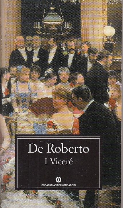 LN- I VICERE' - DE ROBERTO - MONDADORI - CLASSICI -- 2007 - B - YFS171
