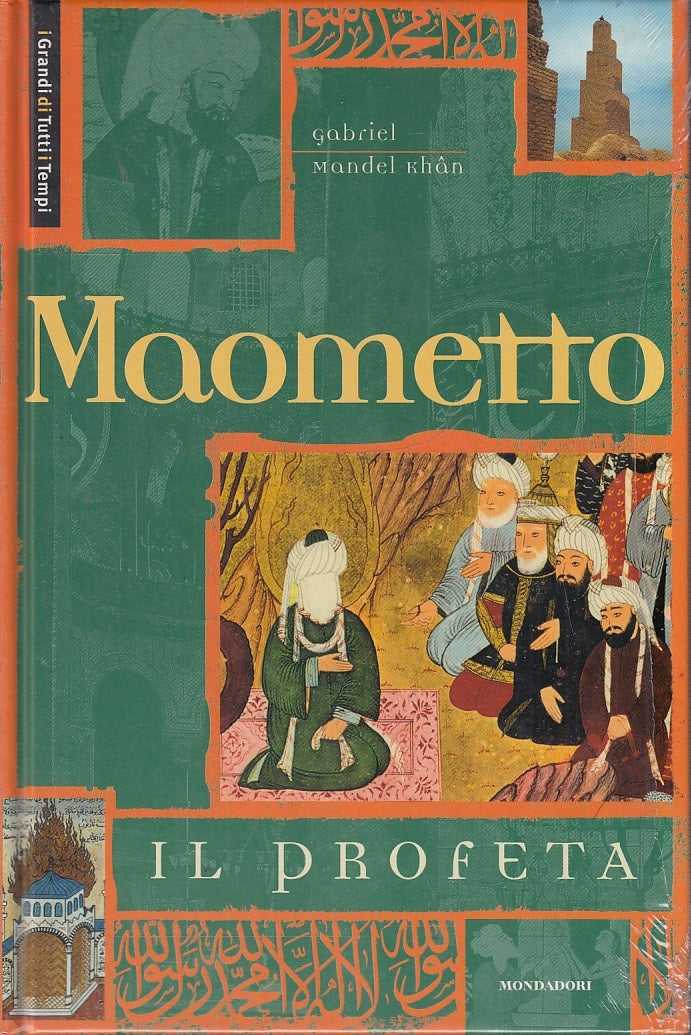 LS- MAOMETTO IL PROFETA - GABRIEL MONDEL KHAN - MONDADORI --- 2000- C- YFS687