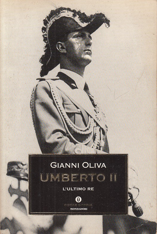 LS- UMBERTO II L'ULTIMO RE - OLIVA - MONDADORI- STORIA- 1a ED.- 2001 - B - ZFS69
