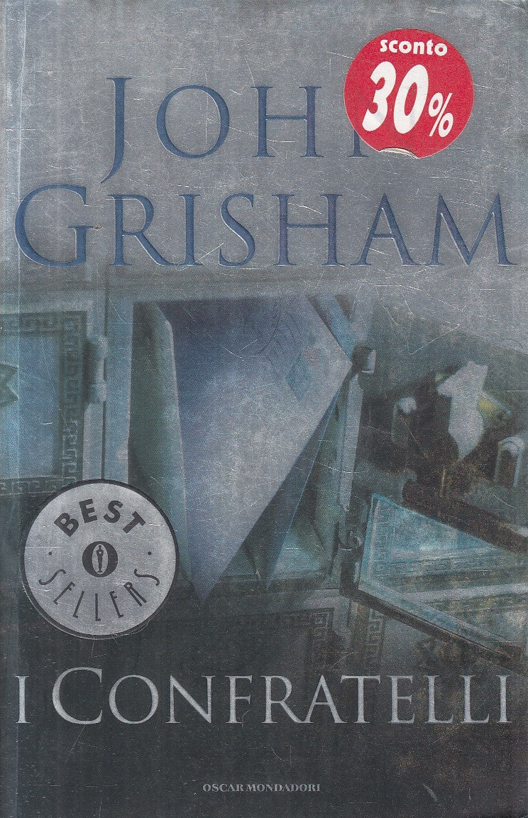 I CONFRATELLI - JOHN GRISHAM - MONDADORI BESTSELLERS - B - JXS308