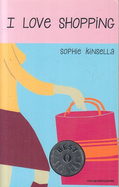 I LOVE SHOPPING - SOPHIE KINSELLA - MONDADORI - BEST SELLERS --- B - JXS5