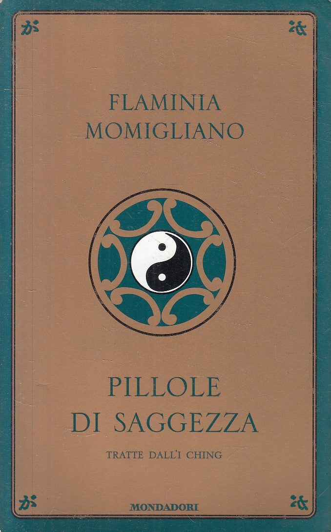LN2- PILLOLE DI SAGGEZZA - FLAMINIA MONGILIANO - MONDADORI - B - JXS131
