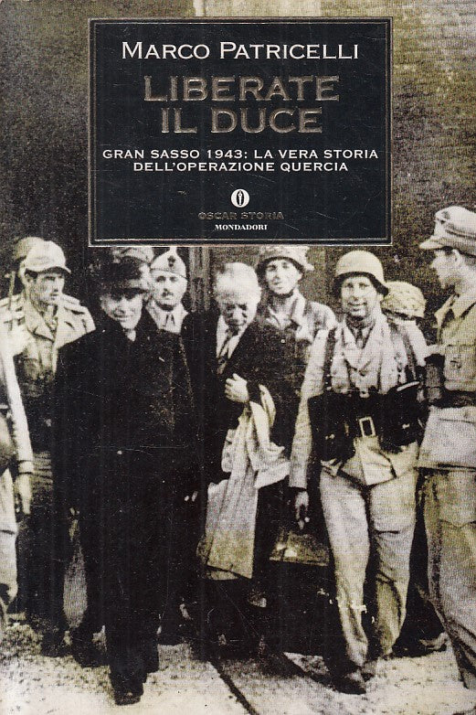 LS- LIBERATE IL DUCE GRAN SASSO 1943- PATRICELLI- MONDADORI--- 2002 - B - YFS561