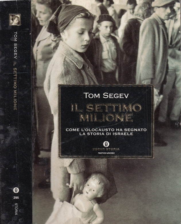 LN- IL SETTIMO MILIONE - TOM SEGEV - MONDADORI - OSCAR STORIA -- 2002 - B - XFS6