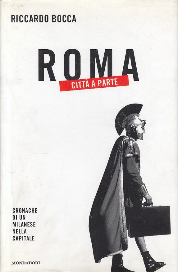 LN- ROMA CITTA' A PARTE - BOCCA - MONDADORI -- 1a ED. - 2003 - CS - ZDS65