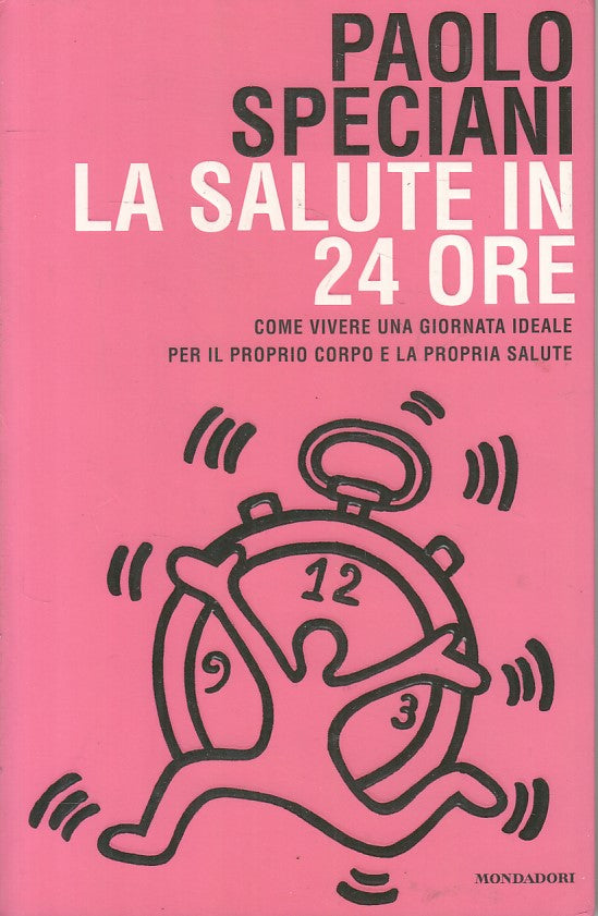 LZ- LA SALUTE IN 24 ORE - SPECIANI - MONDADORI -- 1a ED. - 2003 - B - ZFS455