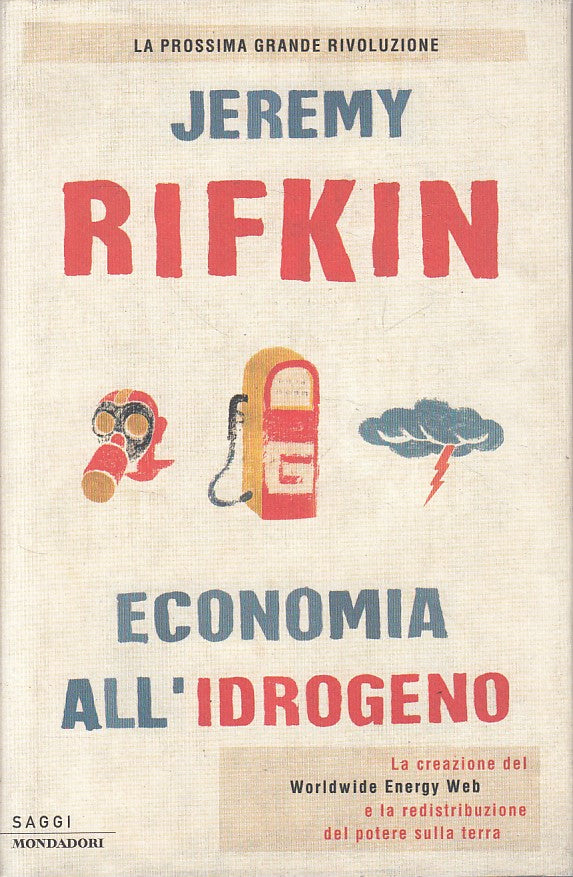 LS- ECONOMIA ALL'IDROGENO - RIFKIN - MONDADORI - SAGGI -- 2002 - CS - YDS394
