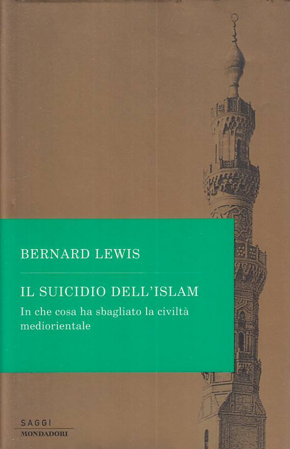 LS- IL SUICIDIO DELL'ISLAM - LEWIS - MONDADORI -- 1a ED. - 2002 - CS - ZFS114