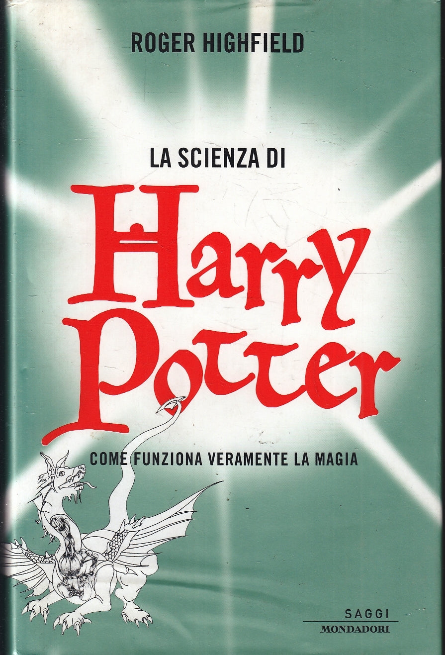 LA SCIENZA DI HARRY POTTER - ROGER HIGHFIELD - MONDADORI --- 2003- CS- YFS33