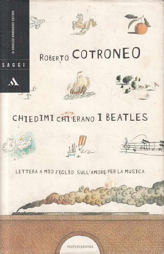 LS- CHIEDIMI CHI ERANO I BEATLES - COTRONEO - MONDADORI --- 2003 - CS - ZFS467