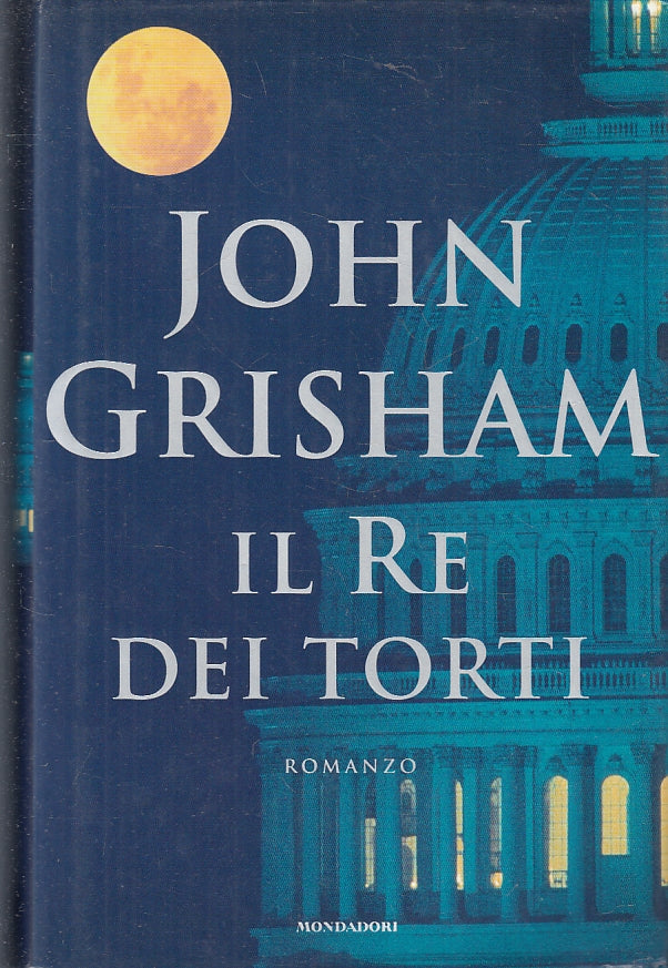 LN2- IL RE DEI TORTI - JOHN GRISHAM - MONDADORI OMNIBUS - CS - JXS98