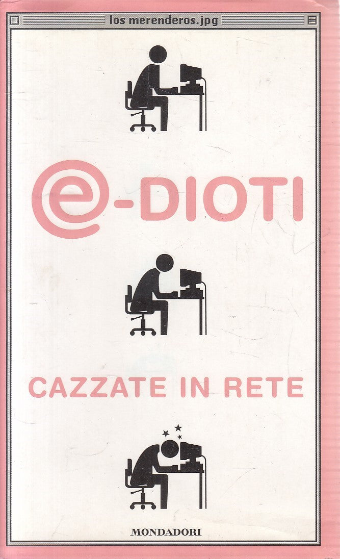 @ DIOTI CAZZATE IN RETE - LOS MERENDEROS- MONDADORI - BS - JXS145