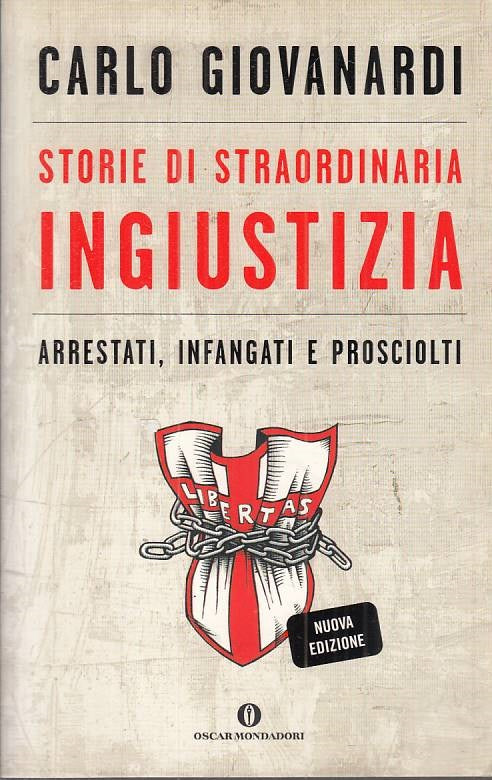 LS- STORIE DI STRAORDINARIA INGIUSTIZIA - GIOVANARDI - MONDADORI ---- B - YTS589