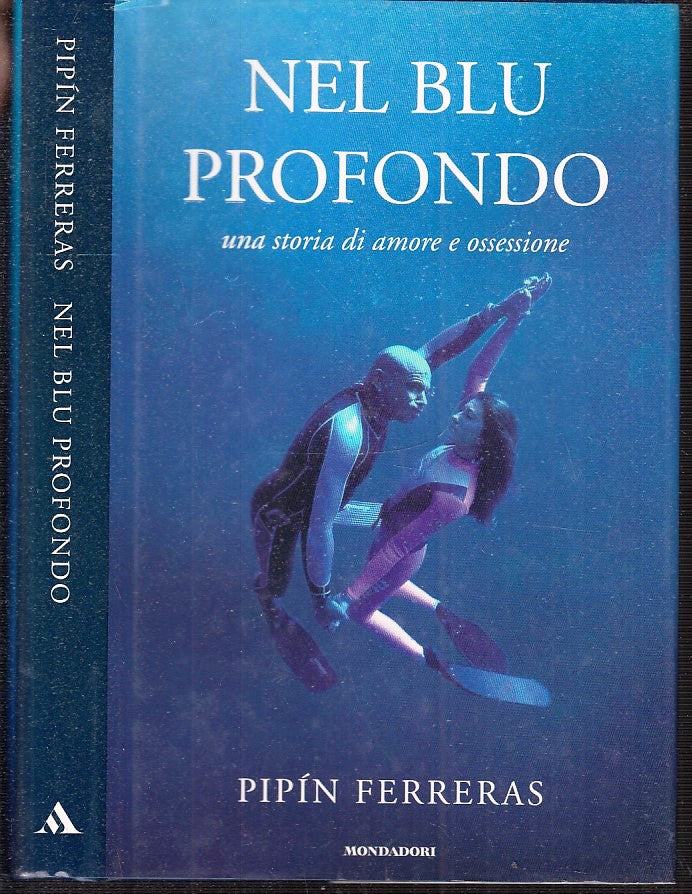 LN- NEL BLU PROFONDO AMORE E OSSESSIONE- FERRERAS- MONDADORI--- 2005- CS- XFS109
