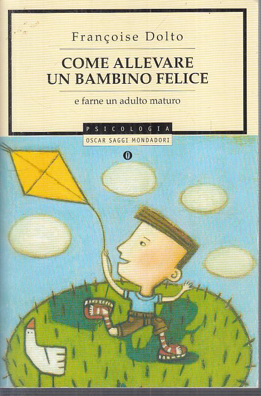 LS- COME ALLEVARE UN BAMBINO FELICE - DOLTO - MONDADORI - SAGGI --- B - YFS155