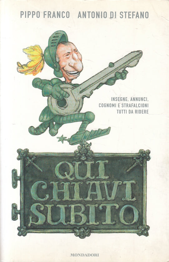 LN2- QUI CHIAVI SUBITO- PIPPO FRANCO ANTONIO DI STEFANO- MONDADORI BUM- B- JXS95