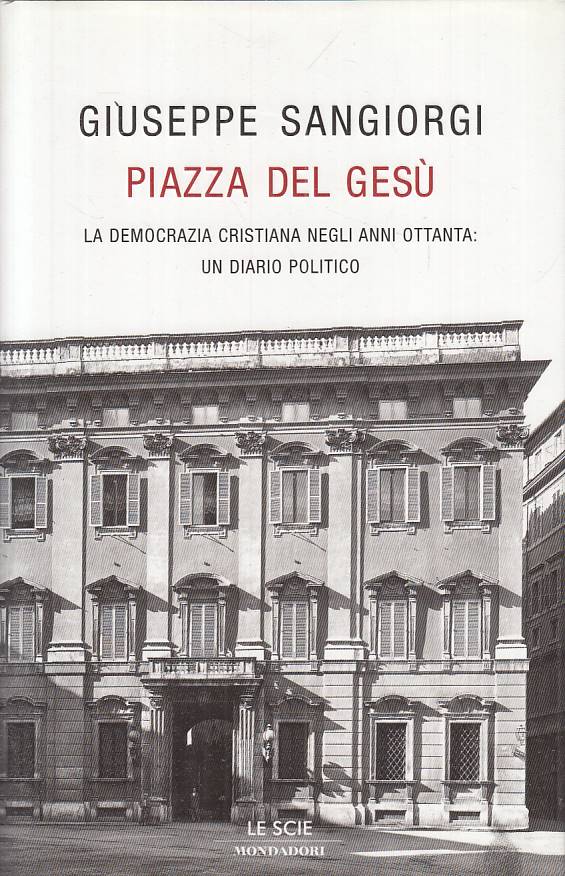 LS- PIAZZA DEL GESU' - SANGIORGI - MONDADORI -- 1a ED. - 2005 - CS - YTS627