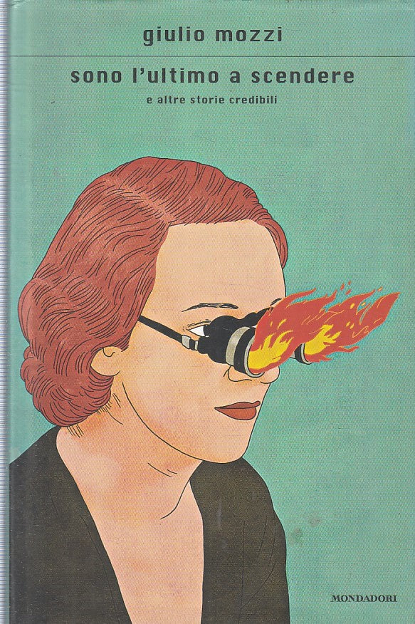 LN- SONO L'ULTIMO A SCENDERE - GIULIO MOZZI - MONDADORI --- 2009- CS- YFS400