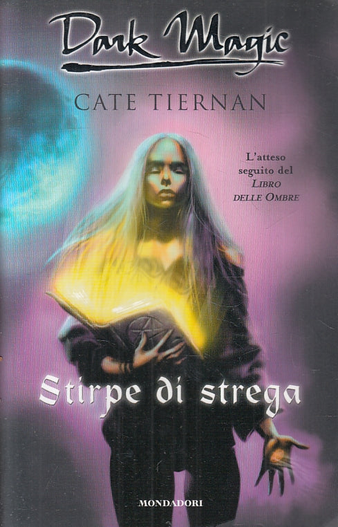 LN2- STIRPE DI STREGA DARK MAGIC - CATE TIERNAN - MONDADORI TASCABILE- B - JXS46
