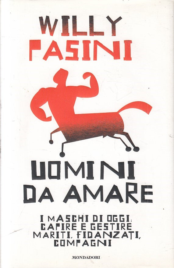 LN2- UOMINI DA AMARE - WILLY PASINI - MONDADORI SAGGI - CS - JXS235